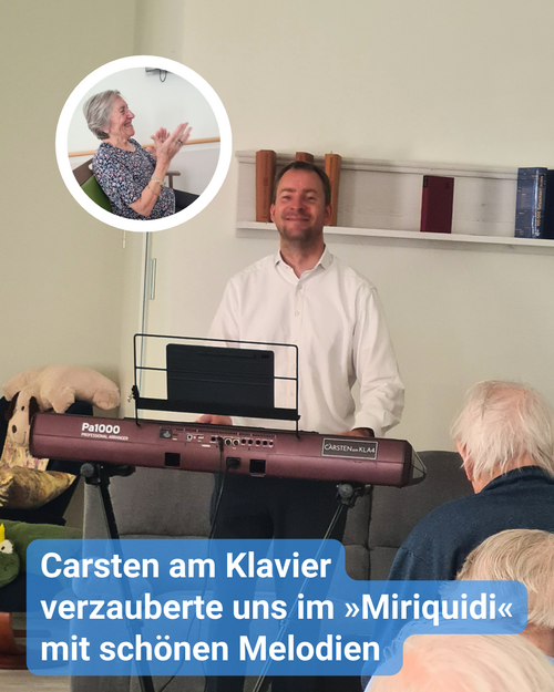 Ein Musiker am Keyboard spielt Musik vor älterem Publikum. Ein Bild im Bild zeigt eine ältere Dame, die begeistert klatscht. Bildbeschriftung: Carsten am Klavier verzauberte uns im »Miriquidi« mit schönen Melodien